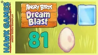 Angry Birds Dream Blast Level 81 - Walkthrough, No Boosters