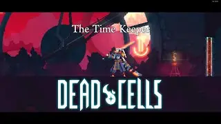 The Time Keeper - Clock Tower Boss | Dead Cells