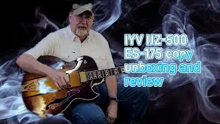IYV IJZ-500 Jazzbox ES-175 copy unboxing and review