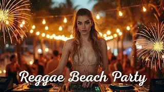 Live Beach Reggae Party 🌴🌊 Fun Island Beats for Summer Chill & Dance 🎶🍹