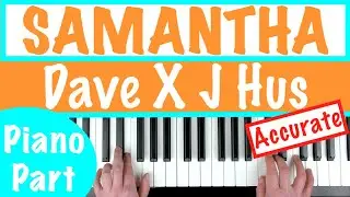 SAMANTHA - Dave x J Hus Piano Tutorial
