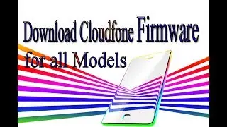 Download Cloudfone Stock Rom | Firmware | Flash File for all Models