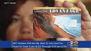 EBT Cards Across California To Go Offline For About 24 Hours Later This Month
