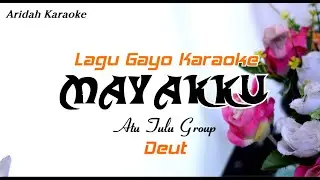 Karaoke lagu gayo MAYAKKU  (Atu Tulu Group)