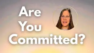 Are You Committed to Being Fully You? #7