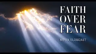 Overcoming Fear & Doubt | The Power of Prayer and Faith