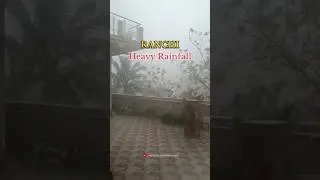 Heavy Rainfall in Ranchi 18.05.2025 #thunderstorm #heavyrainfall #heavyrain #cyclone #ranchi