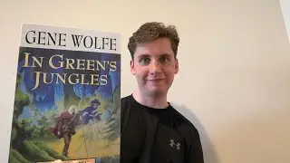 IN GREEN&rsquo;S JUNGLES BY GENE WOLFE | BOOK REVIEW [BOOK OF THE SHORT SUN 2]