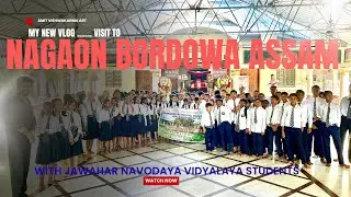 EXPLORE VISIT BORDOWA NAGAON ,ASSAM #viral #art #nvs #fypシ #viralvideos #vlog #vlogger #vlogging 