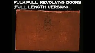 Radiohead - Pulk/Pull Revolving Doors (Full Length Version)