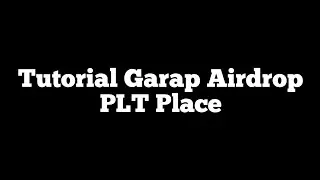 Tutorial Cara Garap Airdrop PLT Place