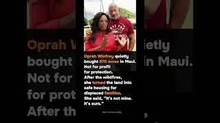WHY OPRAH WINFREY BOUGHT 870 ACRES IN MAUI