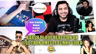 KAASH PLAYS REACTION ON @ULTRON OMEGLE FUNNY VIDEO😂.