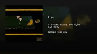 Che Sanchez - Liyu feat. Eve Rigby