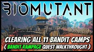Biomutant - Clearing All 11 Bandit Camps (Bandit Rampage Quest Walkthrought)