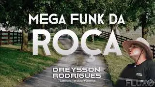 MEGA FUNK DA RO&Ccedil;A DREYSSON RODRIGUES