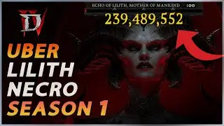 240 MILLION DAMAGE | Season 1 Uber Lilith Necromancer Kill | Diablo 4