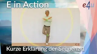 E in Action - Heileurythmie &Uuml;bungen. Eine kurze Erkl&auml;rung der Sequenz 1. Demonstration zum Mitmachen