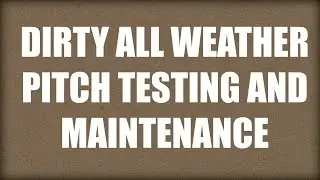 Dirty All Weather Pitch Testing and Maintenance