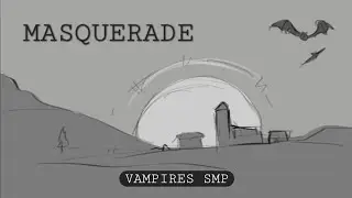 masquerade | Vampires SMP Animatic (Ep. 1-8)