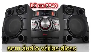varias dica para resolver o áudio do seu som  lg CM8340