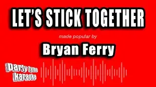 Bryan Ferry - Let's Stick Together (Let's Work Together) (Karaoke Version)
