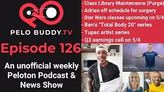 Pelo Buddy TV 126 - Peloton Class Library Maintenance (Purges), Adrian Williams off schedule & more
