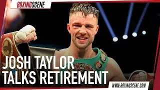 Josh Taylor talks retirement and looks back on decorated career