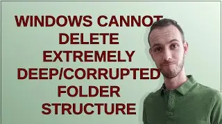 Windows cannot delete extremely deep/corrupted folder structure