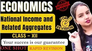 National Income and Related Aggregates | Economics | Macroeconomics | Class -XII  One Shot |Commerce