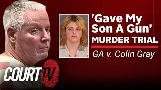 LIVE: GA v. Colin Gray - Day 2 | 'Gave My Son A Gun' Murder Trial