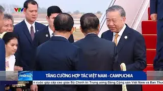 Thời sự tổng hợp trưa 06/02: Tăng cường hợp t&aacute;c Việt Nam - Campuchia | VTV