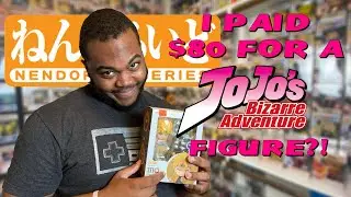 I PAID OVER $80 FOR A JOJO FIGURE | Starting to collect Nendoroids!