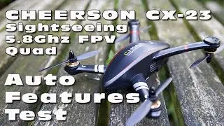 Cheerson CX-23 Video FPV Quadcopter - Auto GPS Features Test And... CRASH :P