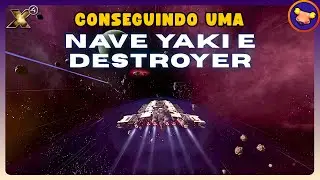 X4: Foundations #7 - Conseguindo uma nave Yaki e uma Destroyer | Em Portugu&ecirc;s PT-BR