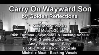 Carry On Wayward Son (Kansas cover) by Golden Reflections