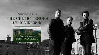 The Celtic Tenors - Sing Along with The Celtic Tenors