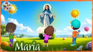 MARIA  (m&uacute;sica para a catequese, hist&oacute;ria animada, can&ccedil;&atilde;o animada) - ⛪ CATEQUESE ANIMADA