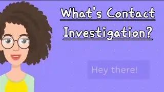 What is Contact Investigation?