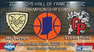 2025 HOF Classic BBB Championship Game Mt. Vernon vs. Crown Point - 12/23