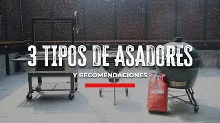 3 tipos de Asadores