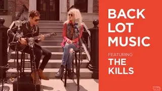 The Kills Live &ldquo;Hum For Your Buzz&rdquo; Backlot Music