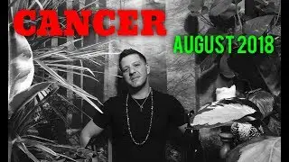 CANCER August 2018 - BIG CHANGE | Transition & Love - Cancer Horoscope Tarot