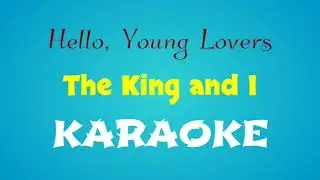 Hello Young Lovers KARAOKE VIDEO (The King and I)
