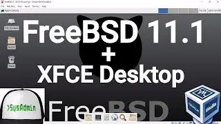 FreeBSD 11.1 Installation + XFCE Desktop + Apps + Guest Additions on Oracle VirtualBox [2017]