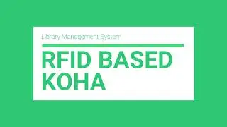 RFID Based Library Management System | RFID Library with KOHA open source library management system
