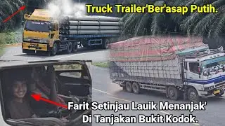 Farit Setinjau Lauik Menanjak Di Tanjakan Bukit Kodok.Truck Trailer Ber'asap Putih,Trailer Menanjak.
