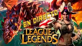 LEAGUE OF LEGENDS EN DIRECTO !!! CON OTACHU Y CARO !!!