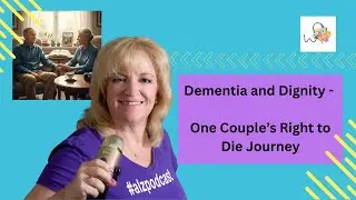 Dementia and Dignity One Couple s Right to Die Journey