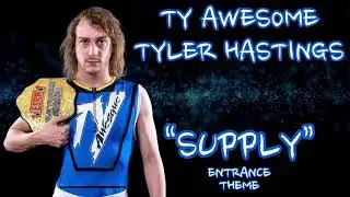 Ty Awesome Tyler Hastings HEEL Theme 2023 &ldquo;SUPPLY&rdquo;